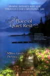 A Place Of Quiet Rest: Finding Intimacy with God Through a Daily Devotional Life
