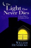 Light That Never Dies, The: A Story of Hope in the Shadows of Grief