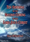 Ten Sermons on the Second Coming of our Lord Jesus Christ 