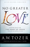 No Greater Love: Experiencing the Heart of Jesus Through the Gospel of John 