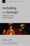 Including the Stranger: Foreigners In The Former Prophets - NSBT 