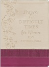 Prayers for Difficult Times for Women - Deluxe Journal 