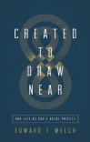 Created to Draw Near: Our Life as God