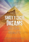 How Shattered Dreams Became a Reality - Joseph 