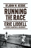 Running the Race, Eric Liddell – Olympic Champion and Missionary