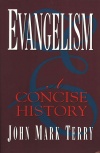 Evangelism, A Concise History