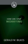 How Can I Stop Worrying? 