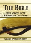 The Bible: Three Sermons on the Importance of God’s Word 