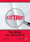 Is It True - The Bible: Can We Trust It?  