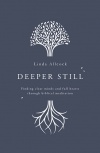 Deeper Still, Finding Clear Minds and Full Hearts through Biblical Meditation