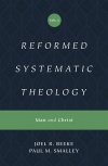 Reformed Systematic Theology: Volume 2: Man and Christ 
