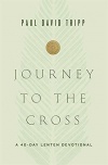 Journey to the Cross, 40 Day Lenten Devotional 