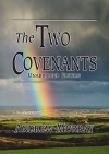 The Two Covenants - Unabridged Edition 
