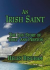 An Irish Saint, The Life Story of "Holy" Ann Preston 