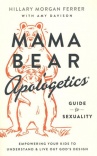 Mama Bear Apologetics Guide to Sexuality