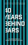 40 Years Behind Bars, The Inside Story of Prison Fellowship Scotland