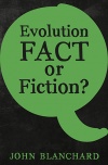 Evolution - Fact or Fiction? 