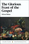 The Glorious Feast of the Gospel - Puritan Paperbacks