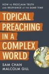 Topical Preaching in a Complex World: How to Proclaim Truth and Relevance