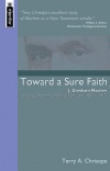 Towards a Sure Faith: Gresham Machen and Dilemma of Biblical Criticism - Mentor Series