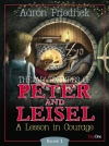 Adventures Of Peter And Leisel, A Lesson in Courage, Book 1