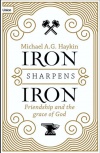 Iron Sharpens Iron, Friendship and the Grace of God 