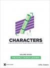 Characters Volume 7: The Early Church - Teen Study Guide