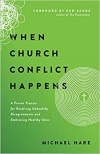 When Church Conflict Happens: A Proven Process for Resolving Unhealthy Disagreements and Embracing Healthy Ones 