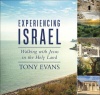 Experiencing Israel: Walking with Jesus in the Holy Land Hardcover – Illustrated