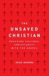 The Unsaved Christian: Reaching Cultural Christianity With the Gospel
