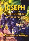 Joseph - A Fruitful Bough, A Type of Christ