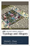 40 Questions about Typology and Allegory
