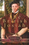 The British Josiah: Edward VI - The most Godly king of England