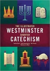 The Illustrated Westminster Shorter Catechism - Colour Books)