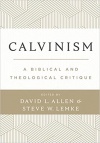 Calvinism -  A Biblical and Theological Critique