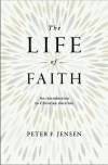 The Life Of Faith - An introduction to Christian doctrine