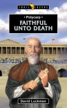 Polycarp: Faithful into Death - Trailblazers
