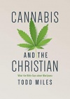 Cannabis and the Christian - What the Bible Says about Marijuana