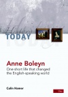 Anne Boleyn: One Short Life that Changed the English Speaking World