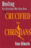 Crucified By Christians - Experiencing the Cross as Seen from the Father
