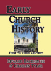 Early Church History - First to Third Century