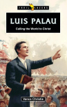 Luis Palau Calling the World to Christ - Trailblazers