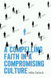 A Compelling Faith in a Compromising Culture