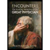 Encounters - Healing Miracles Of The Great Physician