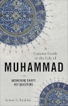 Concise Guide to the Life of Muhammad: Answering Thirty Key Questions