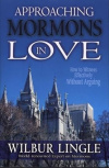Approaching Mormons in Love -  How to Witness Effectively Without Arguing