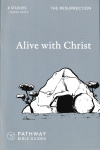 Alive with Christ (The Resurrection) -  8 Studies Guide 