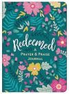 Redeemed: - A Prayer & Praise Journal
