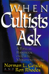 When Cultists Ask - A Popular Handbook on Cultic Misinterpretations