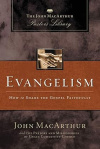Evangelism - How to Share the Gospel Faithfully - MacArthur Pastor's Library